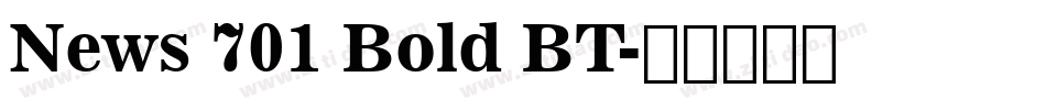 News 701 Bold BT字体转换